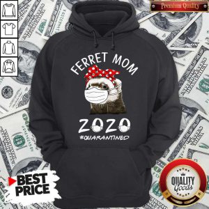 Ferret Mom 2020 Quarantined Hoodie