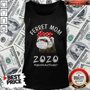 Ferret Mom 2020 Quarantined Tank Top