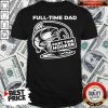 Fishing Full-Time Dad Part-Time Hooker T-Shirt