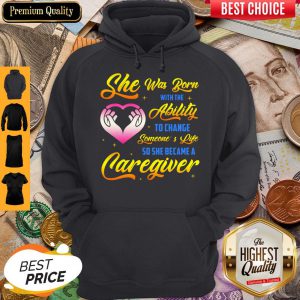 Funny Caregiver She Was Born With Ability Hoodie