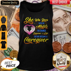 Funny Caregiver She Was Born With Ability Tank Top