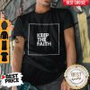 Funny Keep The Faith Shirt