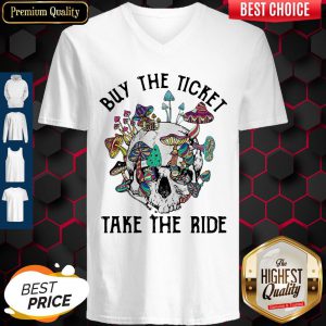 Funny Skull Buy The Ticket Take The Ride Mushroom V-neck