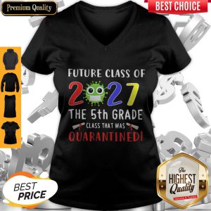 Future Class Of 2027 Covid-19 The 5th Grade Class That Was Quarantined V-neck