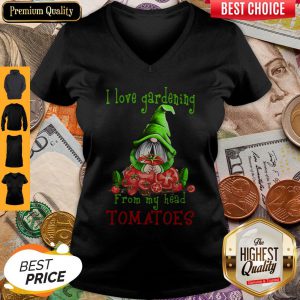 Gnomes I Love Gardening From My Head Tomatoes V-neck