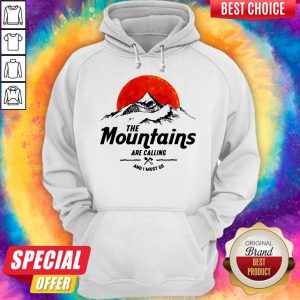 Hiking The Mountains Are Calling And I Must Go Sunshine Hoodie