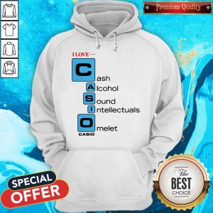 I Love Casio Cash Alcohol Sound Intellectuals Omelet Hoodie