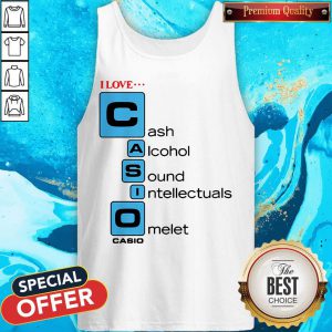 I Love Casio Cash Alcohol Sound Intellectuals Omelet Tank Top