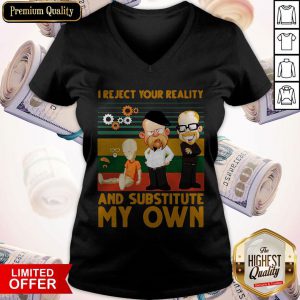 I Reject Your Reality And Substitute My Own Vintage V-neck