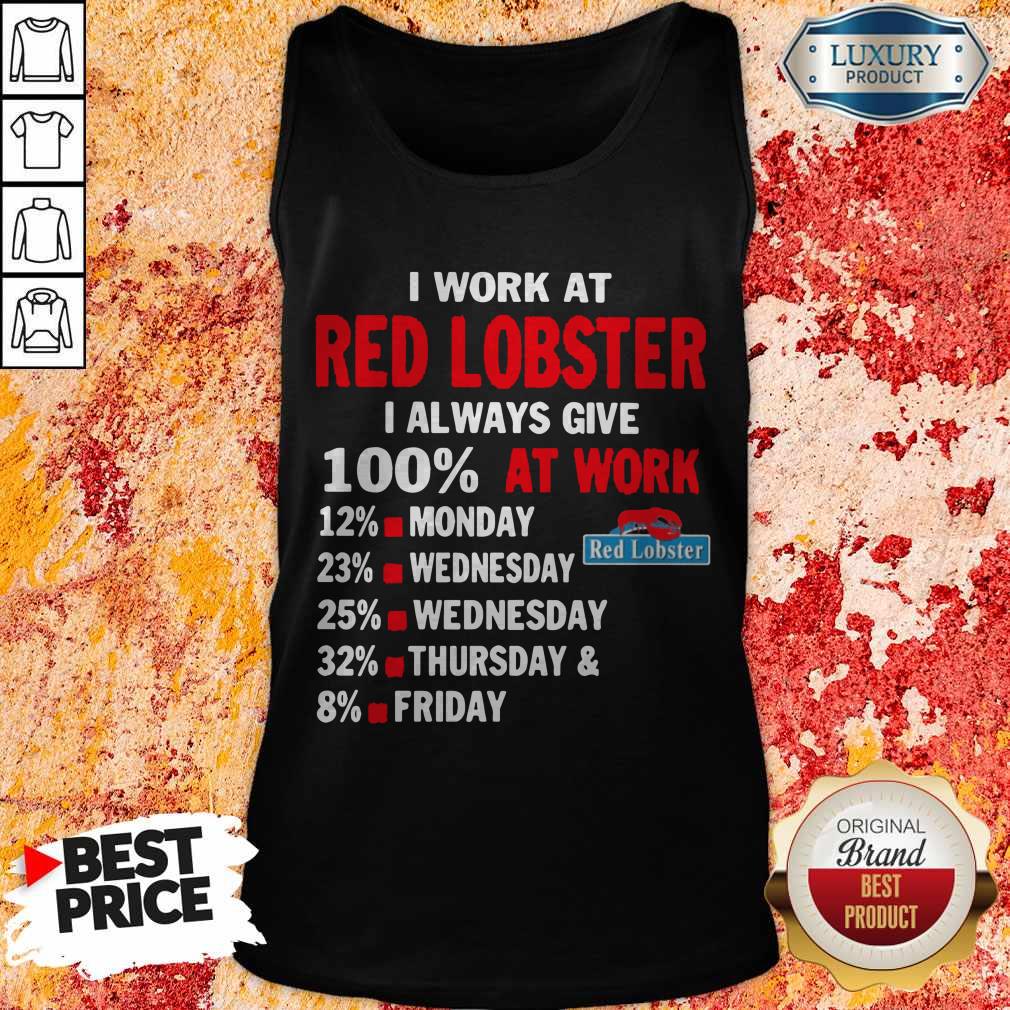 I Work At Red Lobster I Always Give 100 At Work Tank Top I Work At Red Lobster I Always Give 100 At Work Tank Top