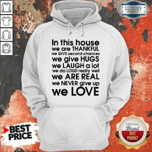 In This House We Are Thankful We Love Hoodie
