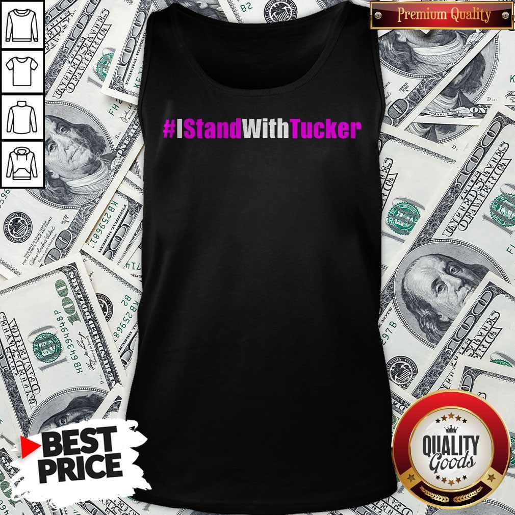 #IStandWithTucker I Stand With Tucker T-Tank Top #IStandWithTucker I Stand With Tucker T-Tank Top