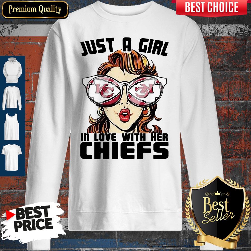 Just A Girl In Love With Her Chiefs Sweatshirt Just A Girl In Love With Her Chiefs Sweatshirt