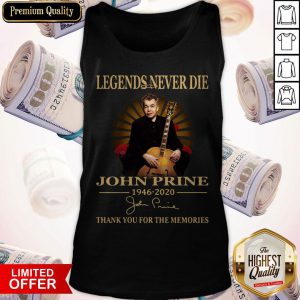 Legends Never Die John Prine 1946 2020 Tank Top