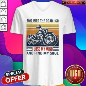 Motorcycle And Into The Road I Go I Lose My Mind And Find My Soul Vintage V-neck