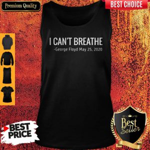 Nice I Can’t Breathe George Floyd May 25 2020 Tank Top