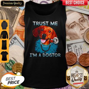 Premium Daschund Trust Me Im A Dogtor Tank Top