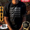 Premium I Can’t Breathe Vintage Shirt
