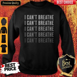 Premium I Can’t Breathe Vintage Sweatshirt