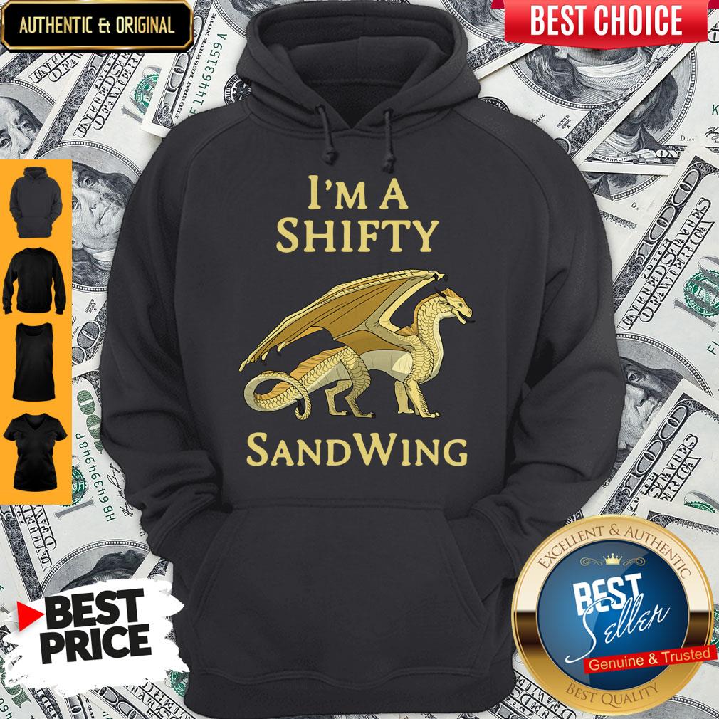 Premium I’m a Shifty SandWing Dragon 2020 Hoodie Premium I’m a Shifty SandWing Dragon 2020 Hoodie