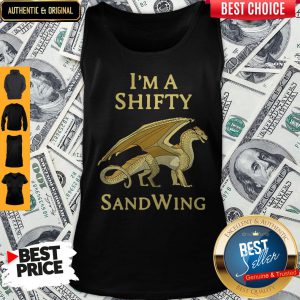 Premium I’m a Shifty SandWing Dragon 2020 Tank Top