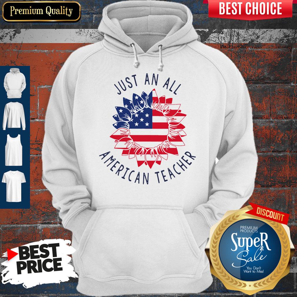 Premium Just An All American Teacher Hoodie Premium Just An All American Teacher Hoodie