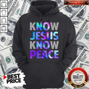 Premium Know Jesus Know Peace Hoodie