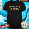 Premium What Is A Bra Shirt