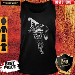 Premium Wizards Are Never Late Tank Top