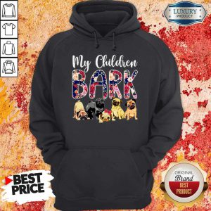 Pug Dogs My Children Bark Hoodie