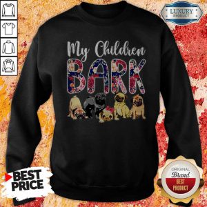 Pug Dogs My Children Bark Sweatshirt
