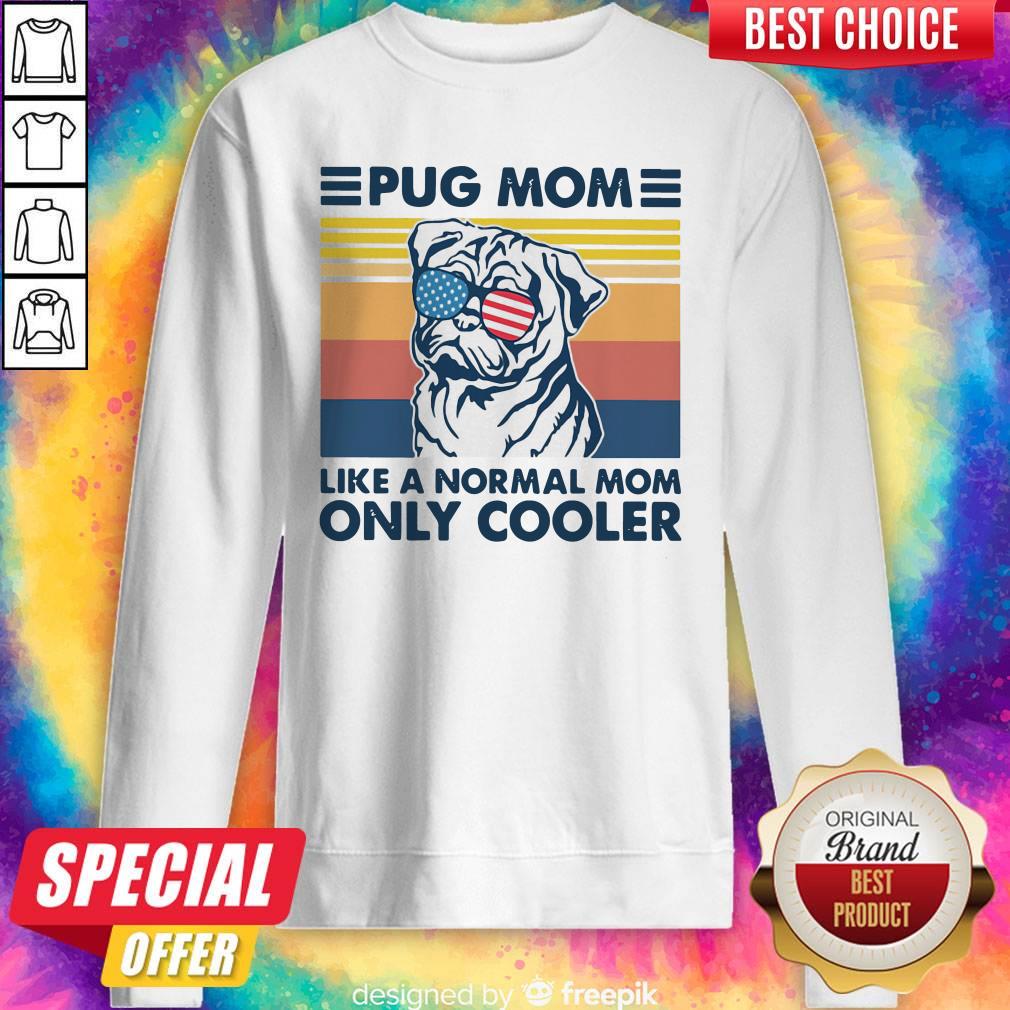 Pug Mom American Flag Veteran Independence Day Vintage Retro Sweatshirt Pug Mom American Flag Veteran Independence Day Vintage Retro Sweatshirt