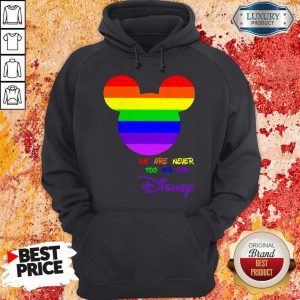 Rainbow Mickey Mouse We Are Never Too Old For Disney Hoodie