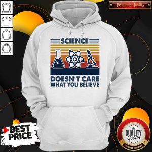 Science Doesn’t Care What You Believe Vintage Hoodie