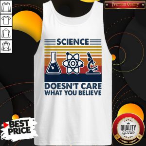 Science Doesn’t Care What You Believe Vintage Tank Top