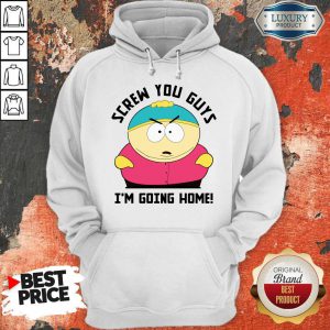 Screw You Guys I’m Going Home Hoodie