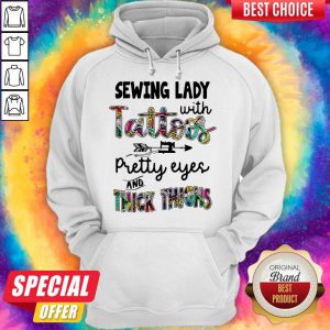 Sewing Lady With Tattoos Pretty Eyes And Thick Thighs Hoodie