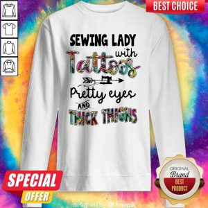 Sewing Lady With Tattoos Pretty Eyes And Thick Thighs Sweatshirt