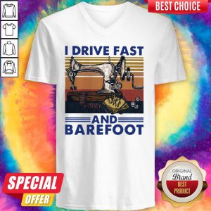 Sewing Machine I Drive Fast And Barefoot Vintage V-neck