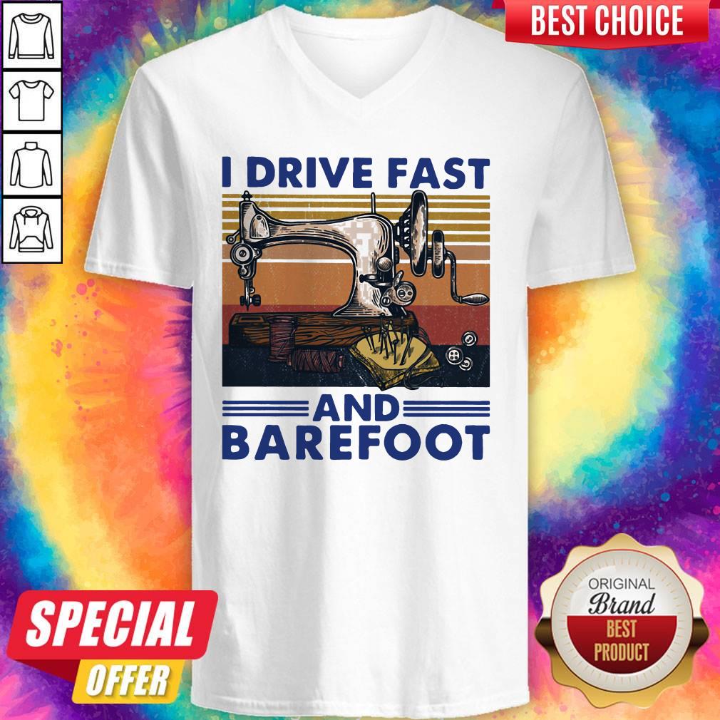 Sewing Machine I Drive Fast And Barefoot Vintage V-neck Sewing Machine I Drive Fast And Barefoot Vintage V-neck