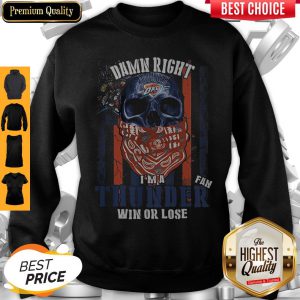 Skull Damn Right I’m A Oklahoma City Thunder Fan Win Or Lose American Flag Independence Day Sweatshirt