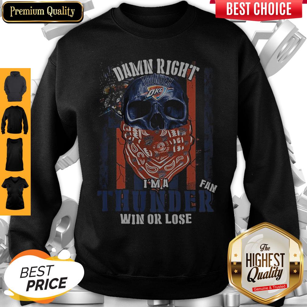 Skull Damn Right I’m A Oklahoma City Thunder Fan Win Or Lose American Flag Independence Day Sweatshirt Skull Damn Right I’m A Oklahoma City Thunder Fan Win Or Lose American Flag Independence Day Sweatshirt