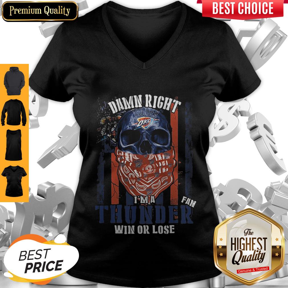 Skull Damn Right I’m A Oklahoma City Thunder Fan Win Or Lose American Flag Independence Day V-neck Skull Damn Right I’m A Oklahoma City Thunder Fan Win Or Lose American Flag Independence Day V-neck