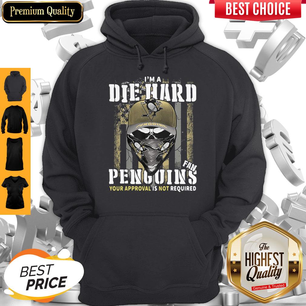 Skull I’m A Die Hard Fan Pittsburgh Penguins Your Approval Is Not Required American Flag Independence Day Hoodie Skull I’m A Die Hard Fan Pittsburgh Penguins Your Approval Is Not Required American Flag Independence Day Hoodie