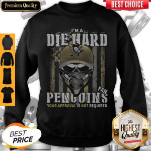 Skull I’m A Die Hard Fan Pittsburgh Penguins Your Approval Is Not Required American Flag Independence Day Sweatshirt