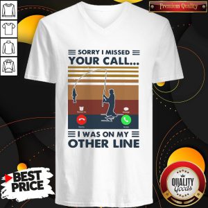 Sorry I Missed Your Call I Was On The Other Line Vintage V-neck