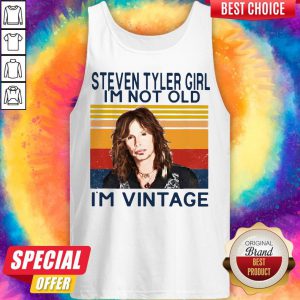 Steven Tyler Girl I'm Not Old I'm Vintage Tank Top