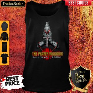 The Prayer Warriors Dad The Myth The Legend Tank Top