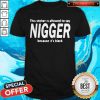 This Sticker Is Allowed Say Nigger Because It’s Black Shirt