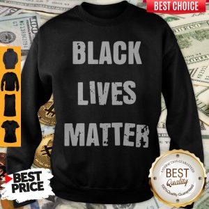 Top Black Lives Matter Sweatshirt